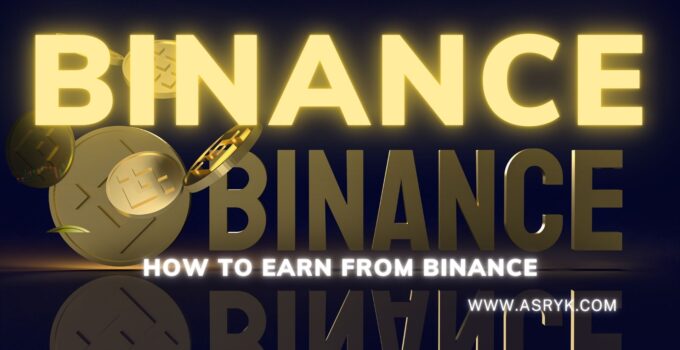 BINANCE AND HOW TO EARN FROM BINANCE