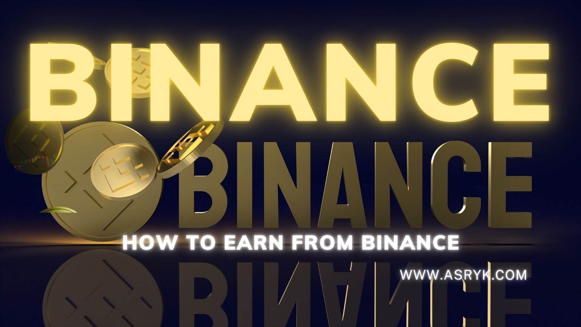 BINANCE AND HOW TO EARN FROM BINANCE