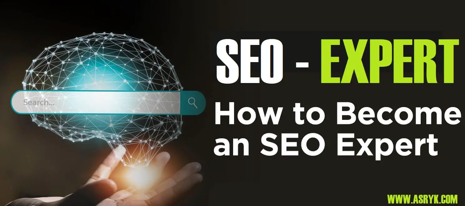 HOW TO BECOME AN SEO EXPERT